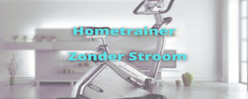 Hometrainer zonder stroom